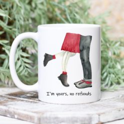I'm Your, No Refund Romantic Valentine Coffee Mug - Mug 11oz - White