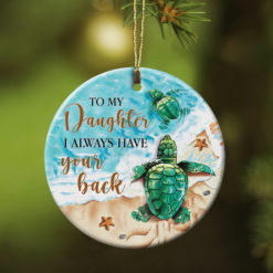 Sea Turtle To My Daughter I Always Have Your Back Circle Ornament Christmas Gift - Circle Ornament - Blue