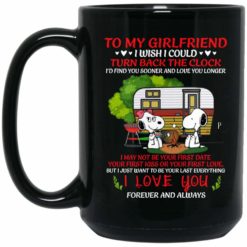 To My Girlfriend I Wish I Could Turn Back The Clock Snoopy Lover Coffee Mug - Mug 15oz - Black