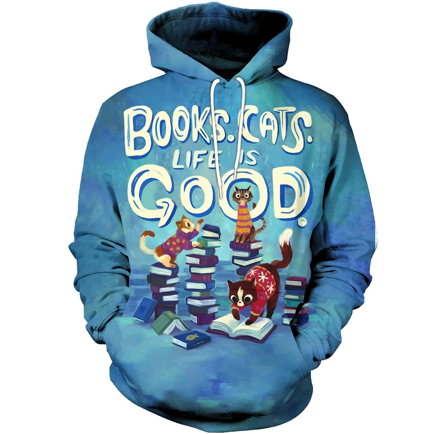 Cute Cat Books And Cats Life Is Good 3D Hoodie - 3D Hoodie - Blue
