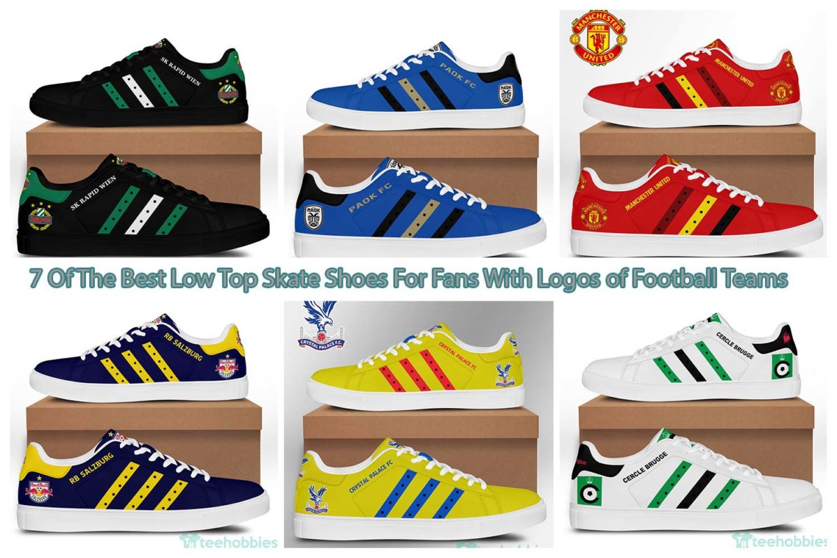 7 Of The Best Low Top Skate Shoes For Fans With Logos of Football Teams