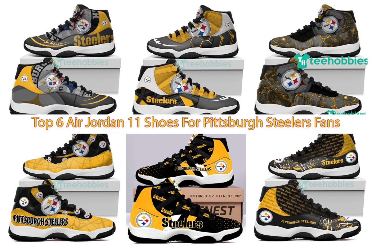 Top 6 Air Jordan 11 Shoes For Pittsburgh Steelers Fans