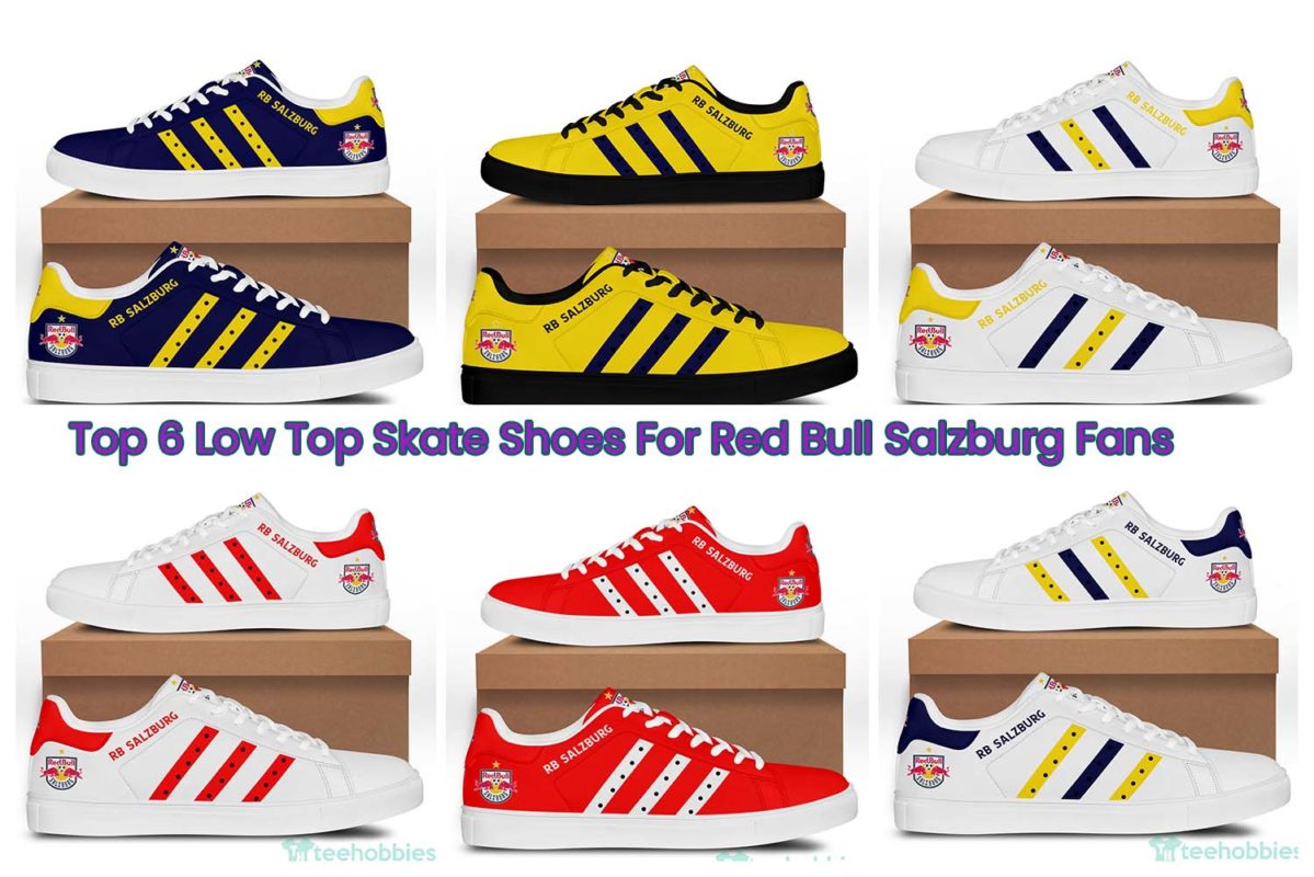 Top 6 Low Top Skate Shoes For Red Bull Salzburg Fans