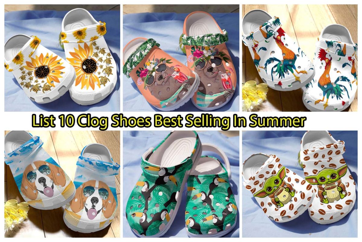 List 10 Clog Shoes Best Selling In Summer