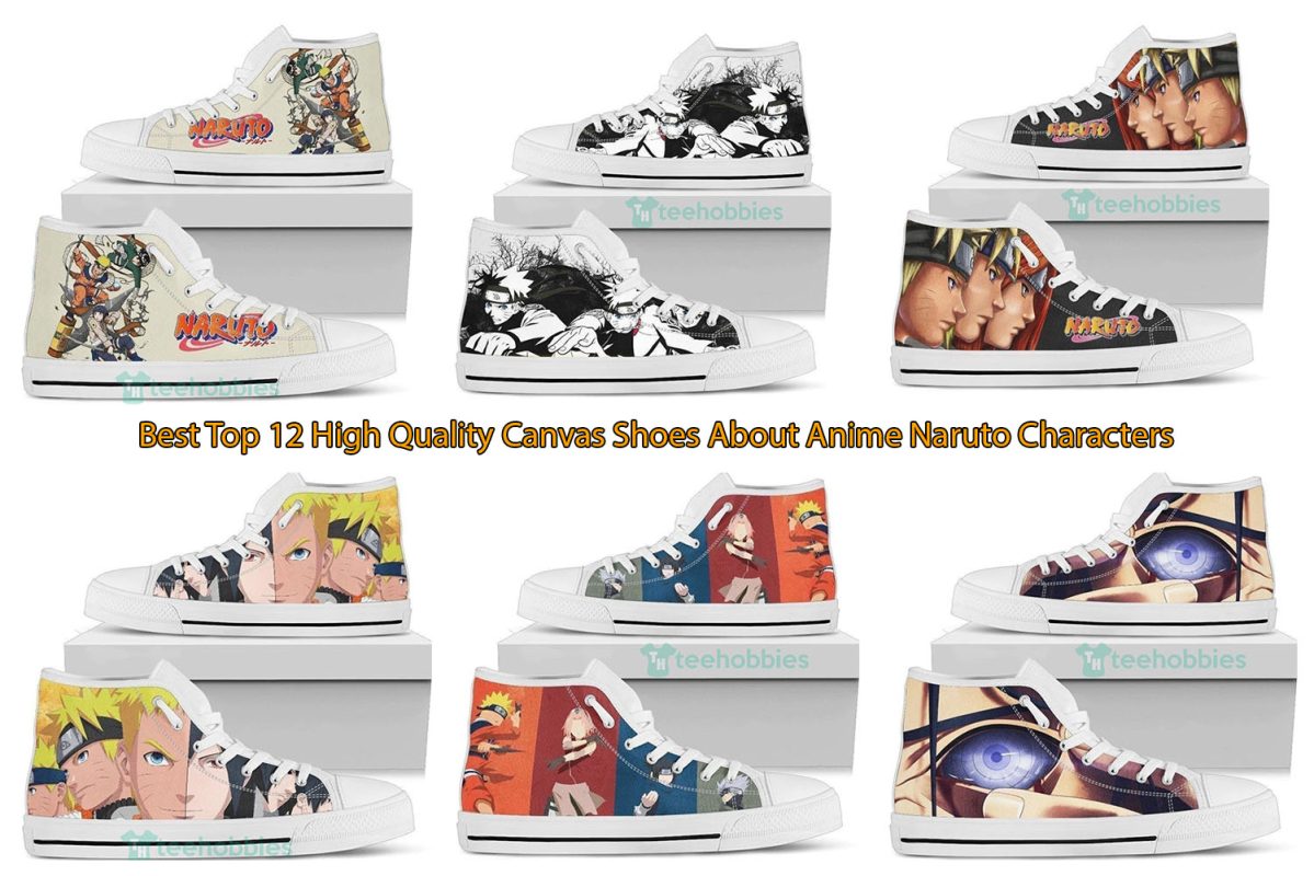 Best Top 12 High Quality Canvas Shoes About Anime Naruto Characters