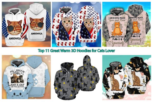 Top 11 Great Warm 3D Hoodies for Cats Lover