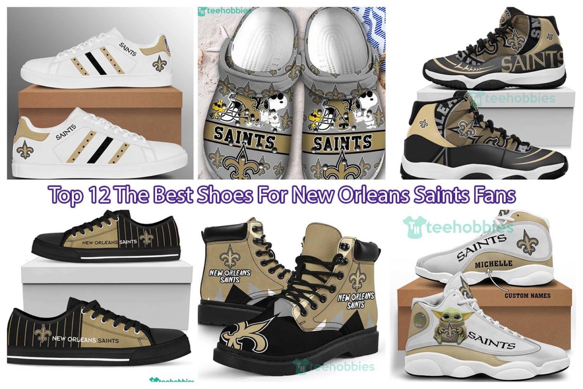 Top 12 The Best Shoes For New Orleans Saints Fans