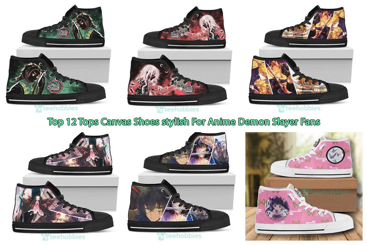 Top 12 Tops Canvas Shoes stylish For Anime Demon Slayer Fans