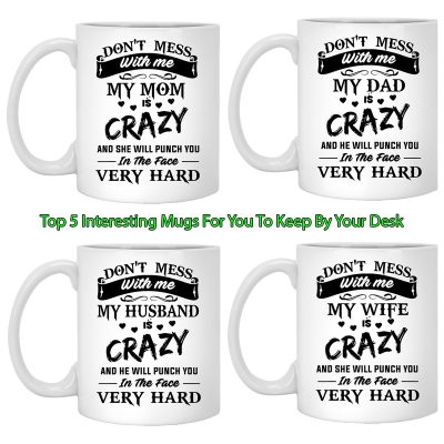 Top 5 Interesting Mugs For You To Keep By Your Desk