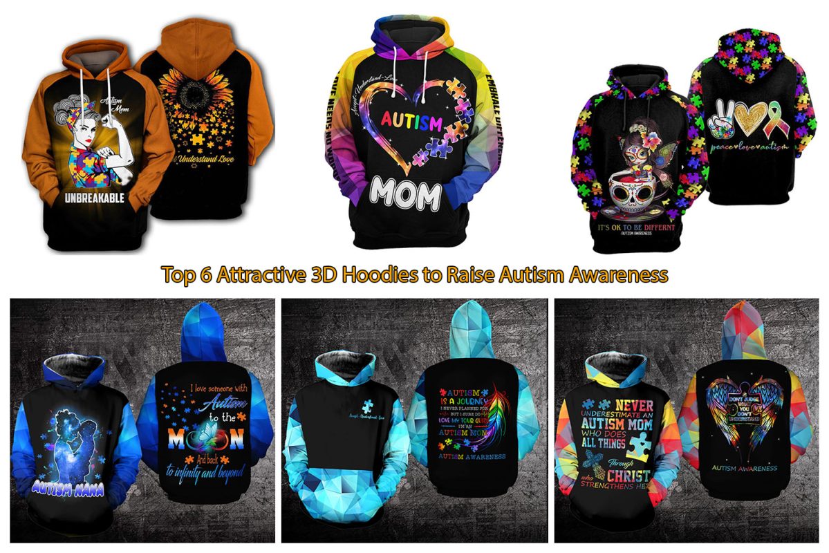 Top 6 Attractive 3D Hoodies to Raise Autism Awareness