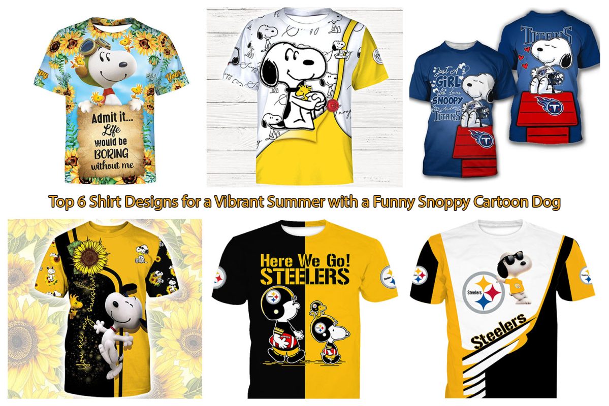 Top 6 Shirt Designs for a Vibrant Summer with a Funny Snoppy Cartoon Dog