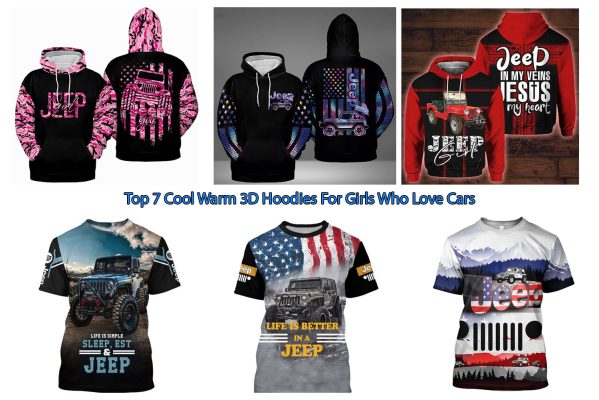 Top 7 Cool Warm 3D Hoodies For Girls Who Love Cars