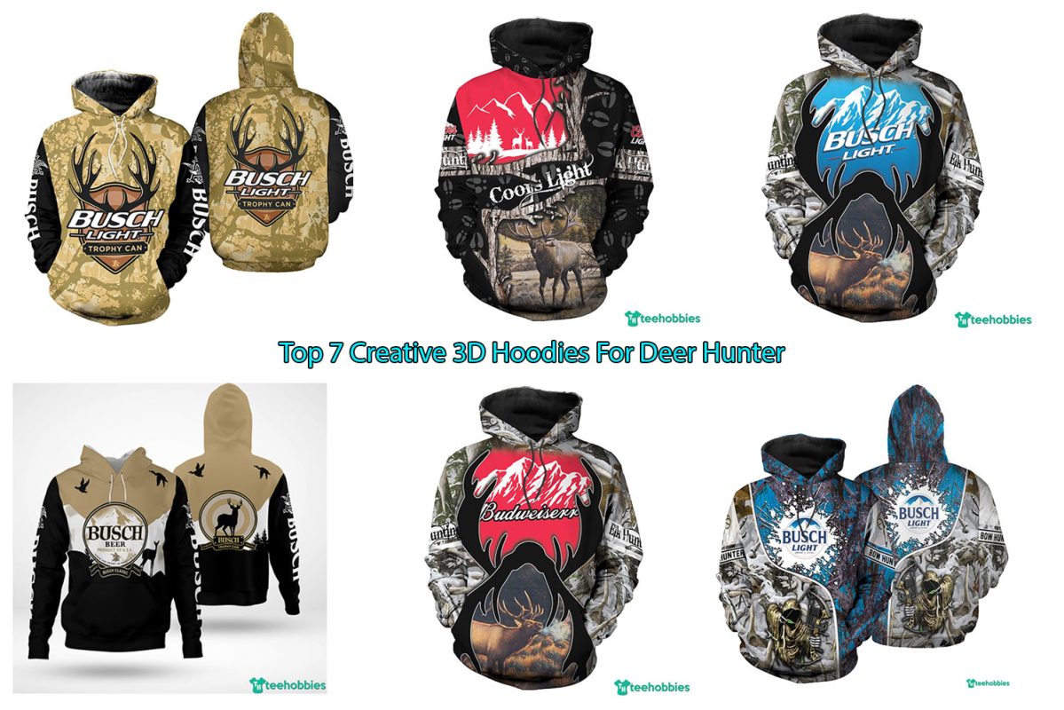 Top 7 Creative 3D Hoodies For Deer Hunter