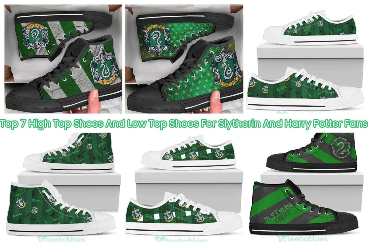 Top 7 High Top Shoes And Low Top Shoes For Slytherin And Harry Potter Fans