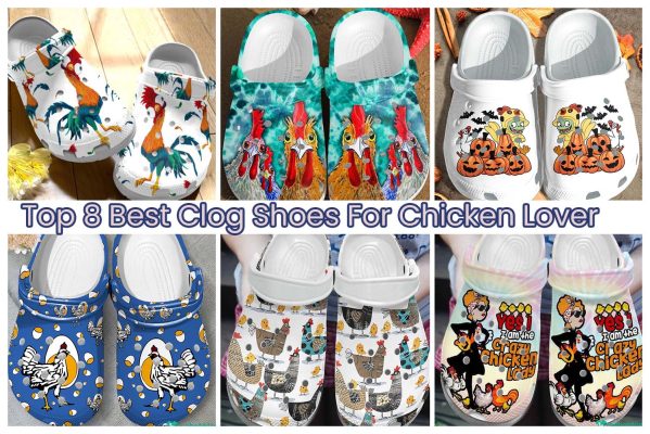 Top 8 Best Clog Shoes For Chicken Lover