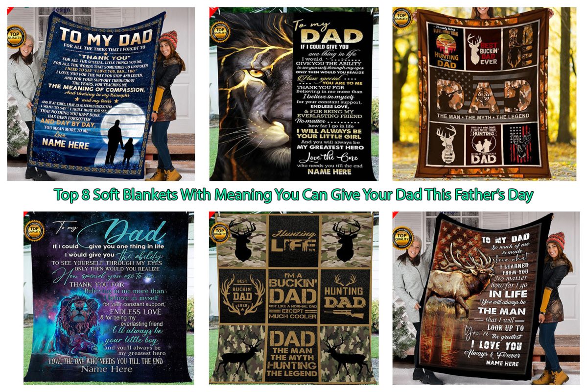 Top 8 Soft Blankets With Meaning You Can Give Your Dad This Father’s Day
