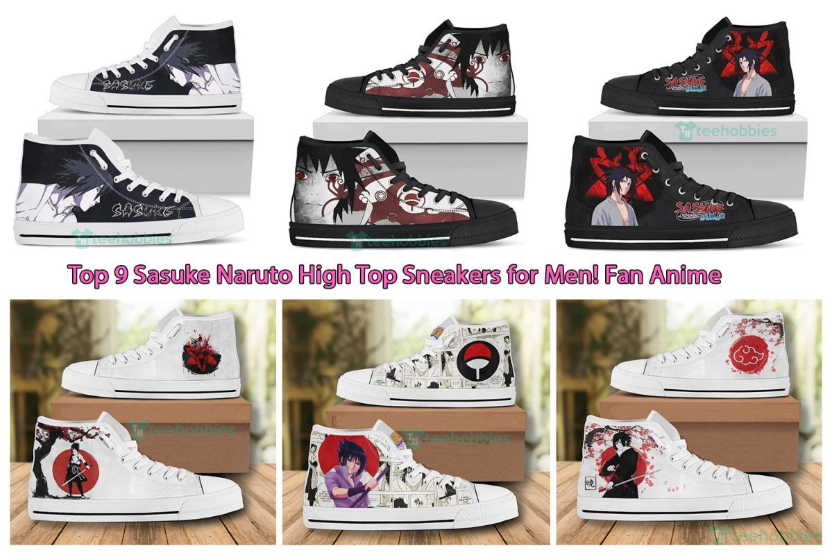 Top 9 Sasuke Naruto High Top Sneakers for Men! Fan Anime