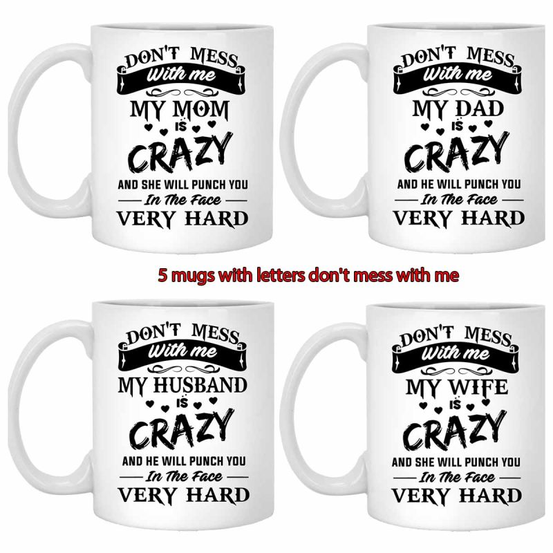 5 mugs with letters don’t mess with me