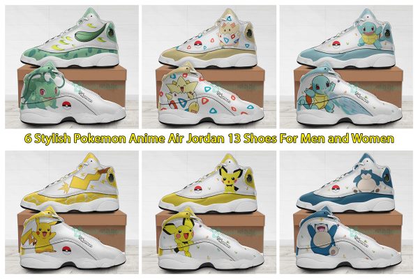6 Stylish Pokemon Anime Air Jordan 13 Shoes For Men and Women