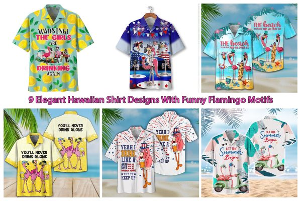 9 Elegant Hawaiian Shirt Designs With Funny Flamingo Motifs