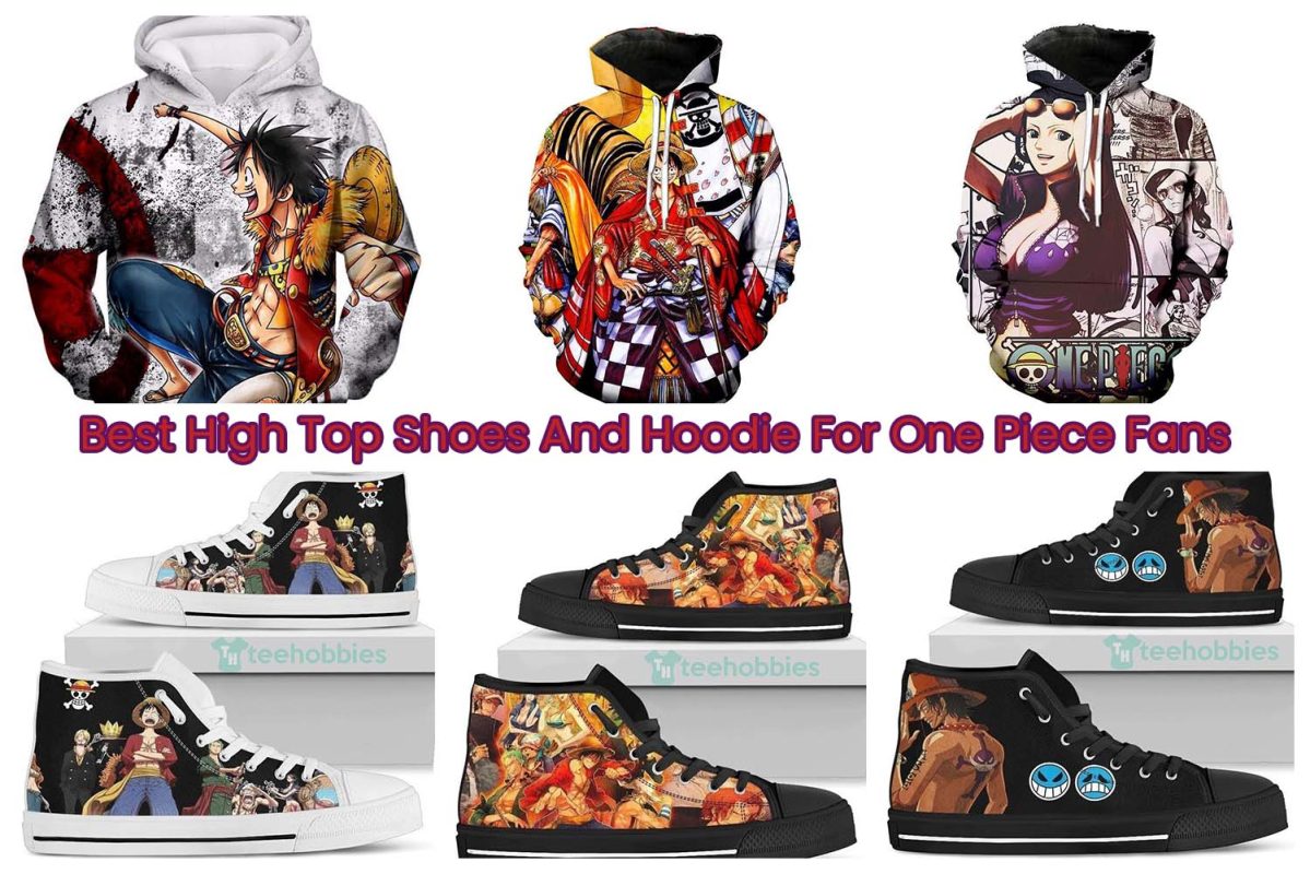 Best High Top Shoes And Hoodie For One Piece Fans
