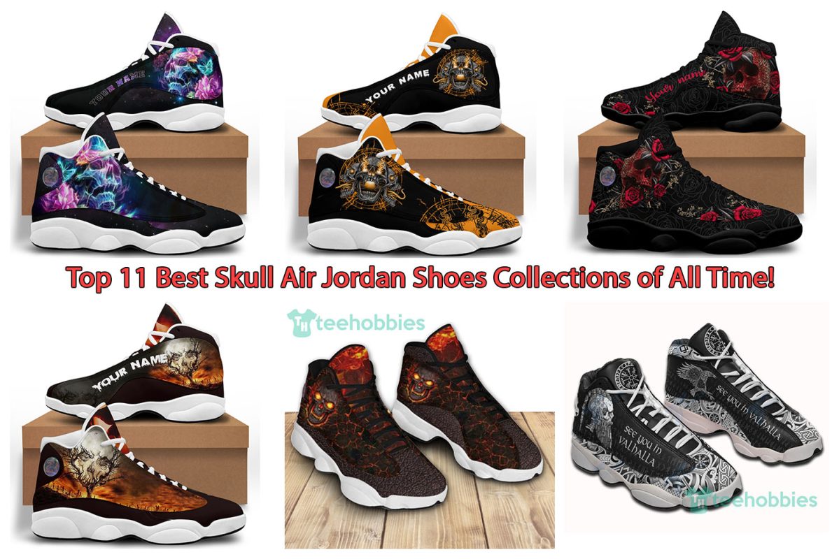 Top 11 Best Skull Air Jordan Shoes Collections of All Time!