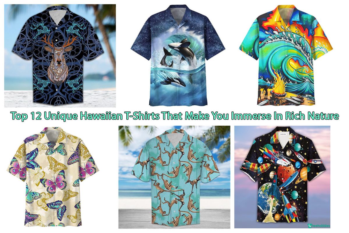 Top 12 Unique Hawaiian T-Shirts That Make You Immerse In Rich Nature