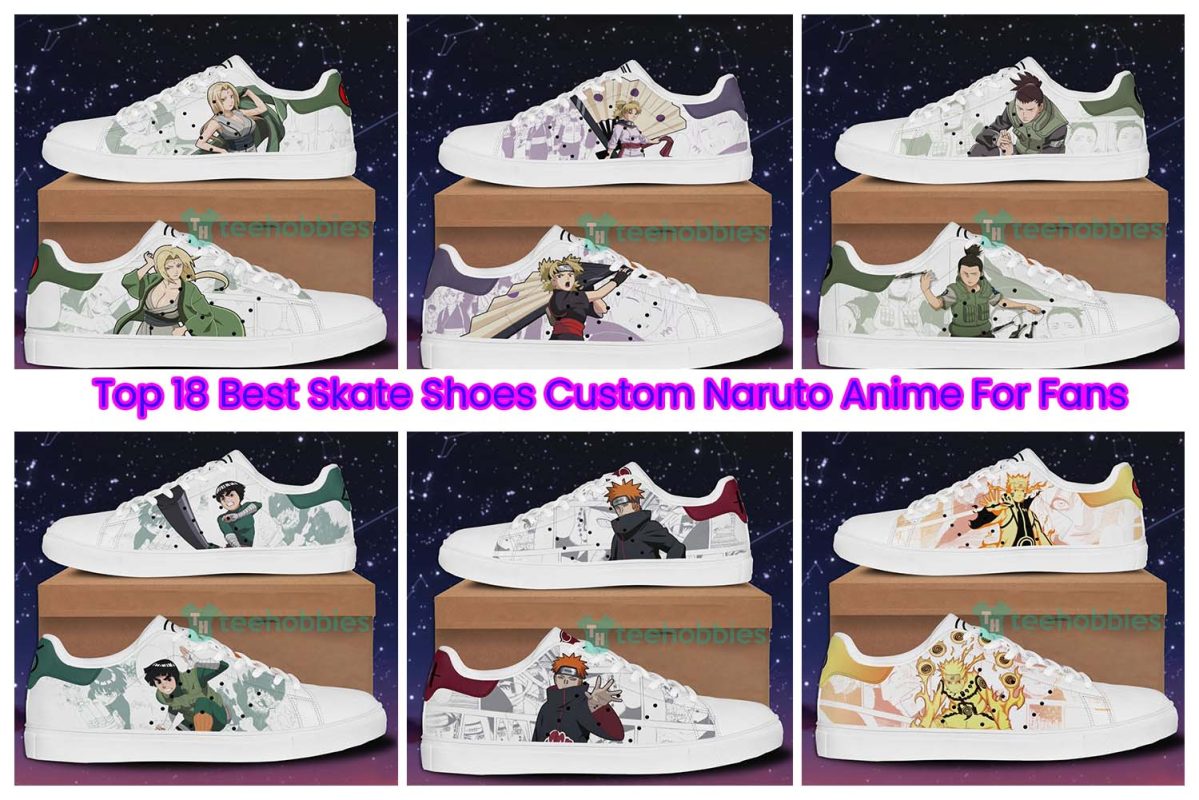 Top 18 Best Skate Shoes Custom Naruto Anime For Fans