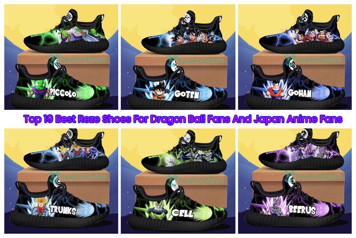 Top 19 Best Reze Shoes For Dragon Ball Fans And Japan Anime Fans