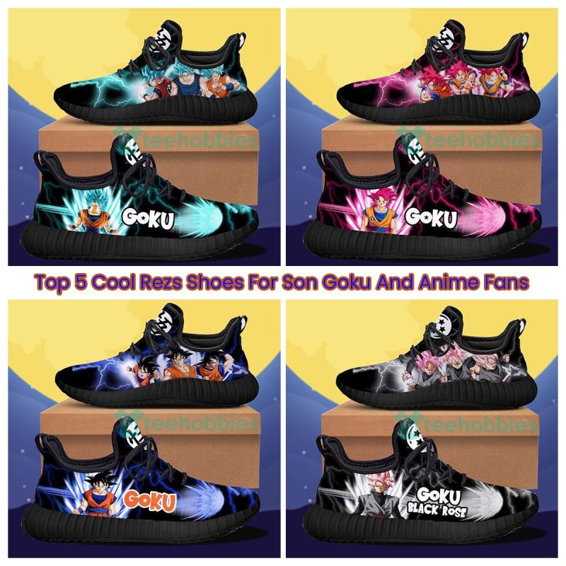 Top 5 Cool Rezs Shoes For Son Goku And Anime Fans
