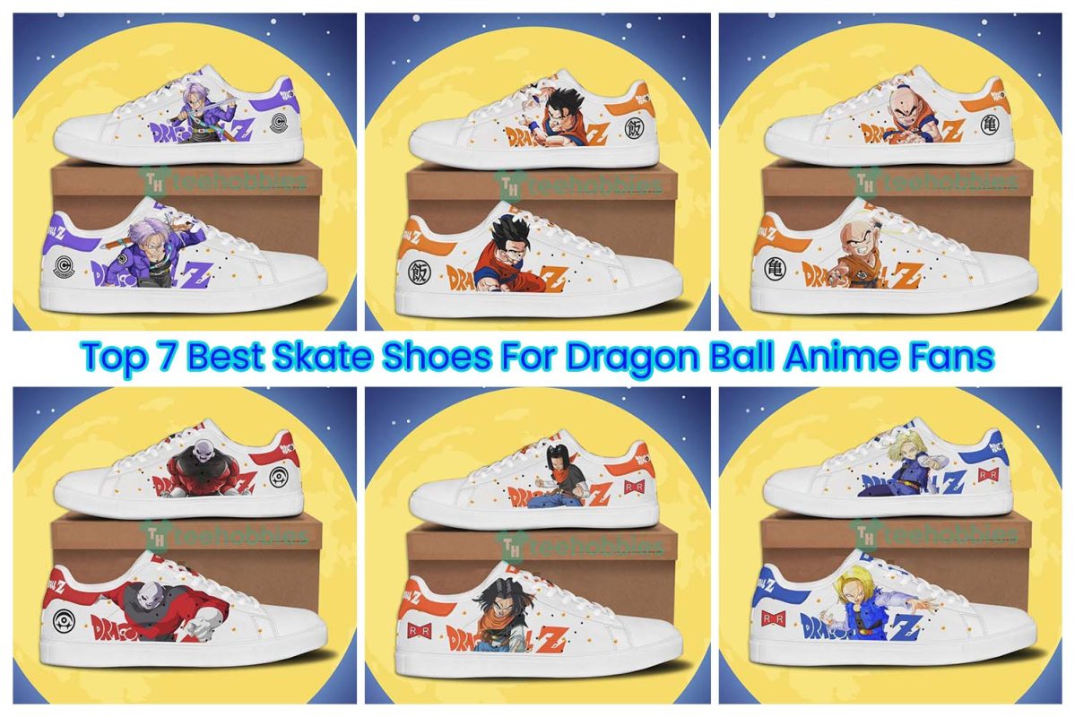 Top 7 Best Skate Shoes For Dragon Ball Anime Fans