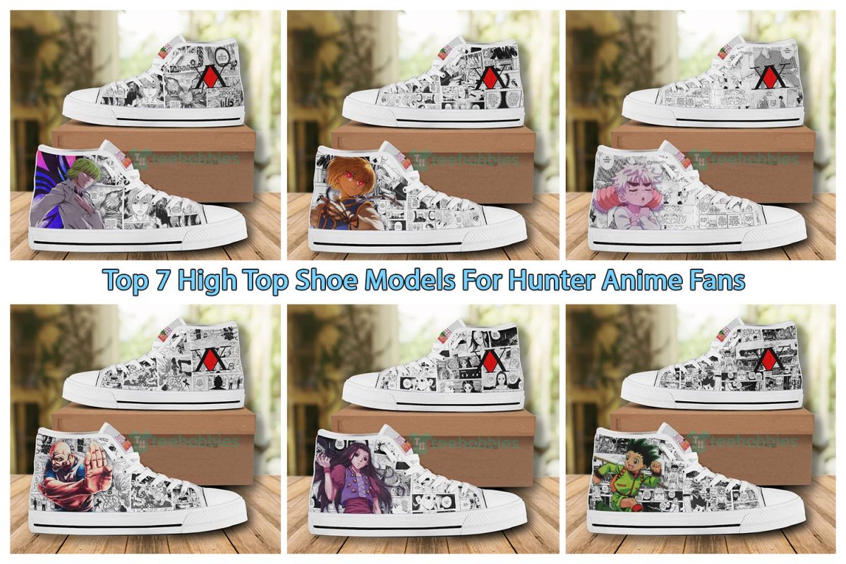 Top 7 High Top Shoe Models For Hunter Anime Fans