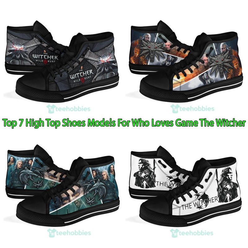 Top 7 High Top Shoes Models For Who Loves Game The Witcher