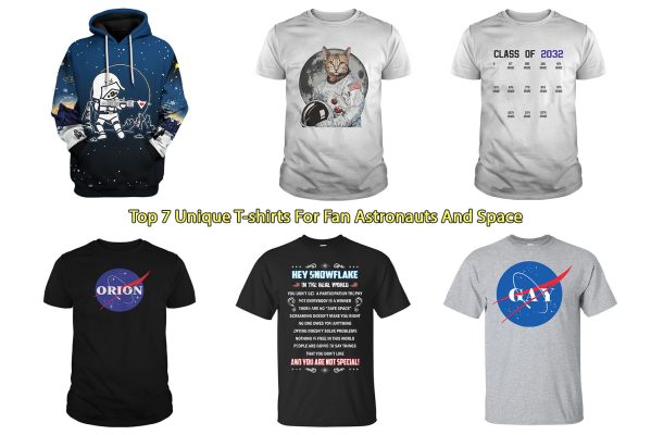 Top 7 Unique T-shirts For Fan Astronauts And Space