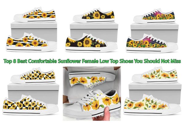 Top 8 Best Comfortable Sunflower Female Low Top Shoes You Should Not Miss