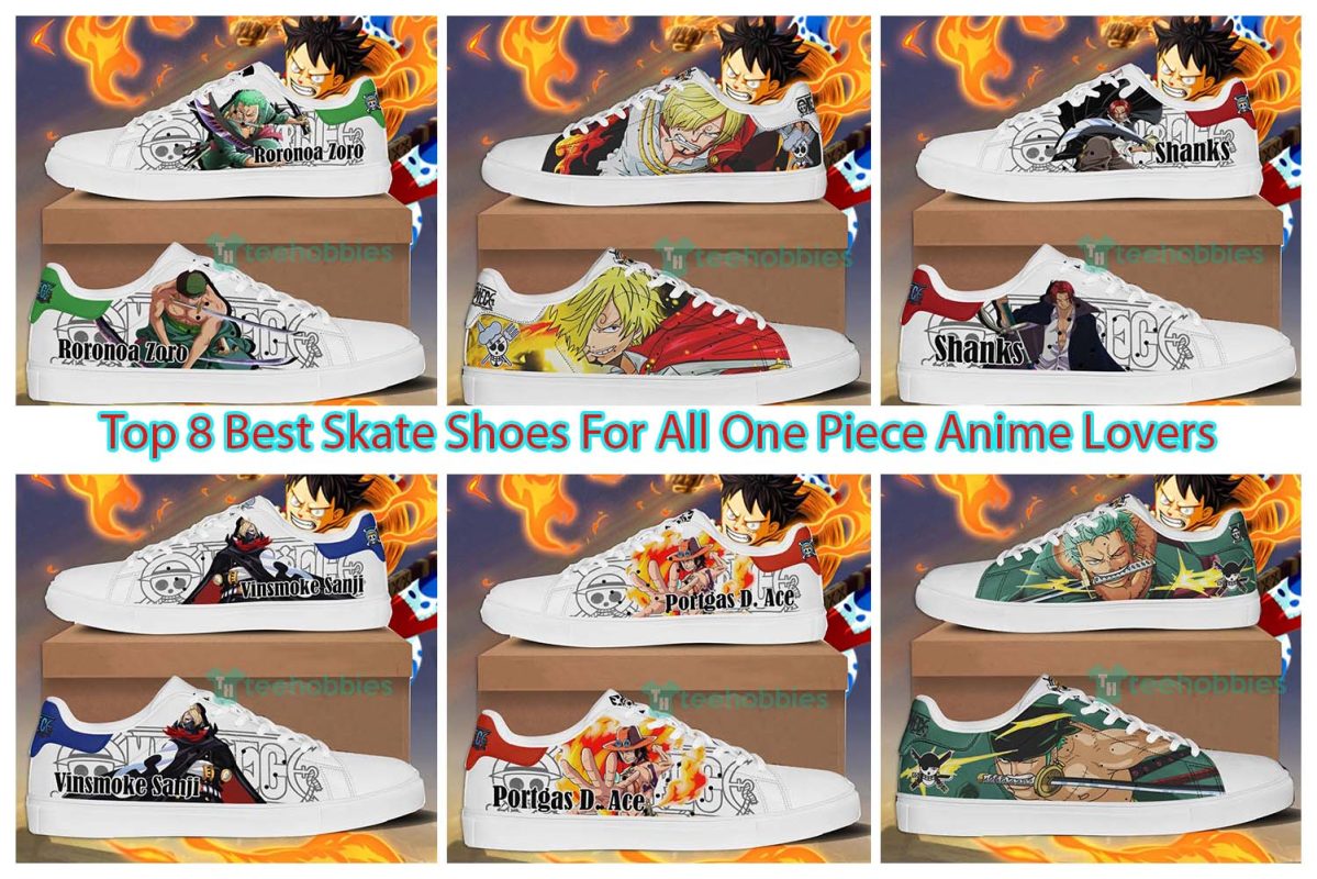 Top 8 Best Skate Shoes For All One Piece Anime Lovers