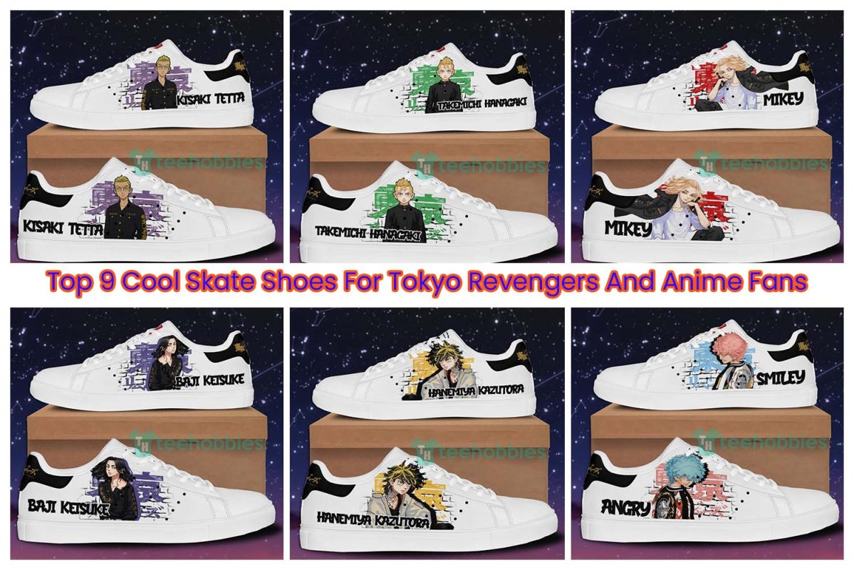 Top 9 Cool Skate Shoes For Tokyo Revengers And Anime Fans