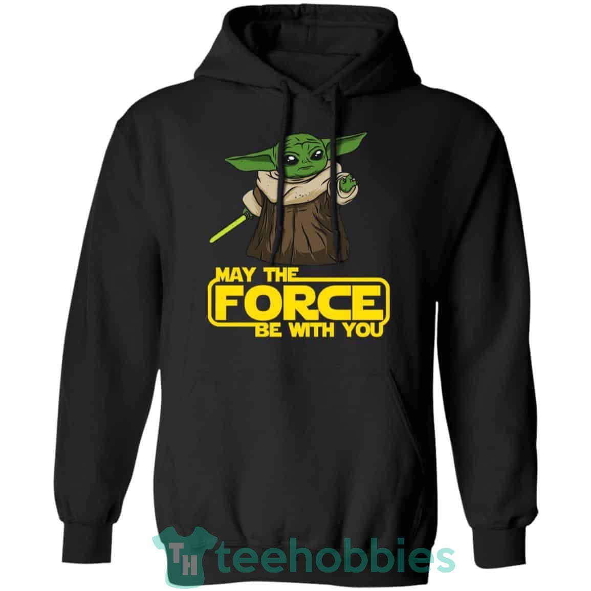 Baby Yoda May The Force Be With You T-Shirt Hoodie Sweatshirt Long Sleeves