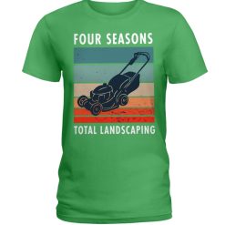 four season total landscaping lawn and order shirt ladies t shirt green 247x247px Four Season Total Landscaping Lawn And Order Shirt
