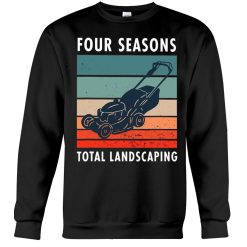 four season total landscaping lawn and order shirt sweatshirt black 247x247px Four Season Total Landscaping Lawn And Order Shirt