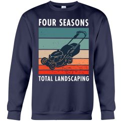four season total landscaping lawn and order shirt sweatshirt navy 247x247px Four Season Total Landscaping Lawn And Order Shirt