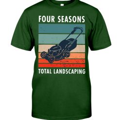 four season total landscaping lawn and order shirt unisex t shirt forest geen 247x247px Four Season Total Landscaping Lawn And Order Shirt