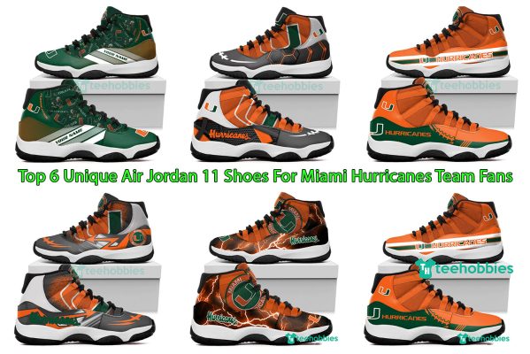 Top 6 Unique Air Jordan 11 Shoes For Miami Hurricanes Team Fans