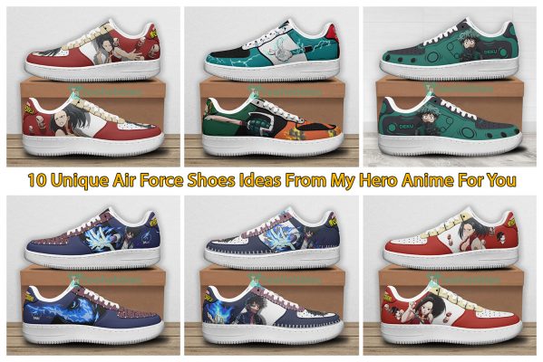 10 Unique Air Force Shoes Ideas From My Hero Anime For You