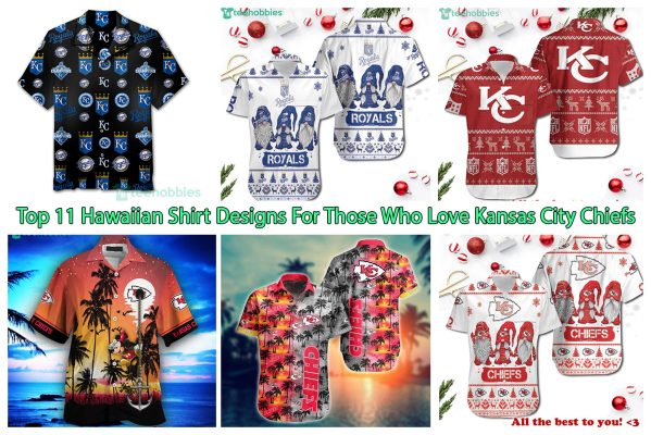 Top 11 Hawaiian Shirt Designs For Those Who Love Kansas City Chiefs