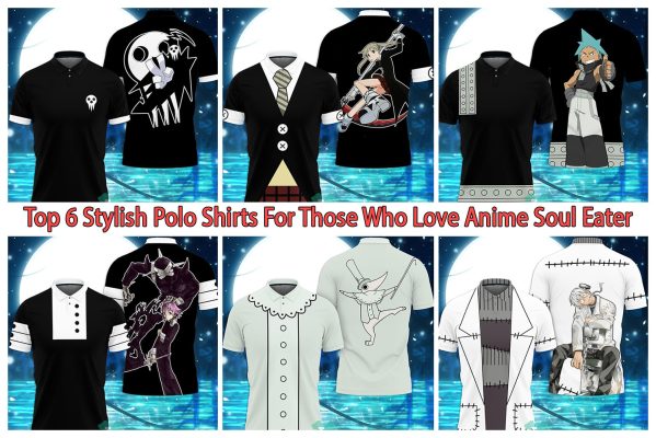 Top 6 Stylish Polo Shirts For Those Who Love Anime Soul Eater
