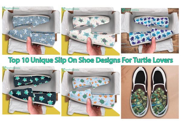 Top 10 Unique Slip On Shoe Designs For Turtle Lovers