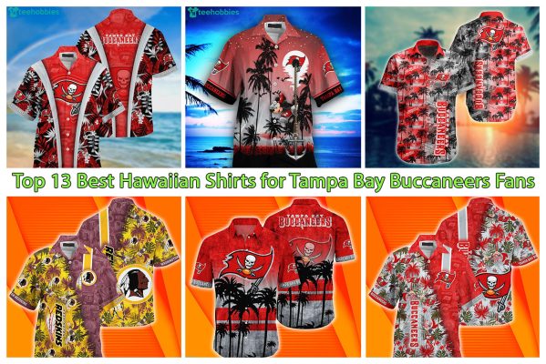Top 13 Best Hawaiian Shirts for Tampa Bay Buccaneers Fans