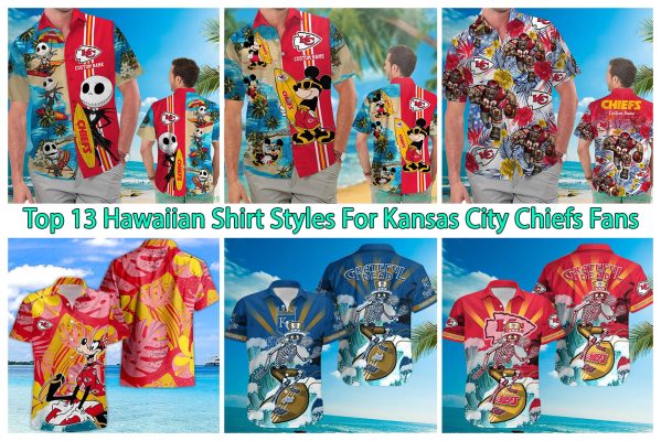 Top 13 Hawaiian Shirt Styles For Kansas City Chiefs Fans