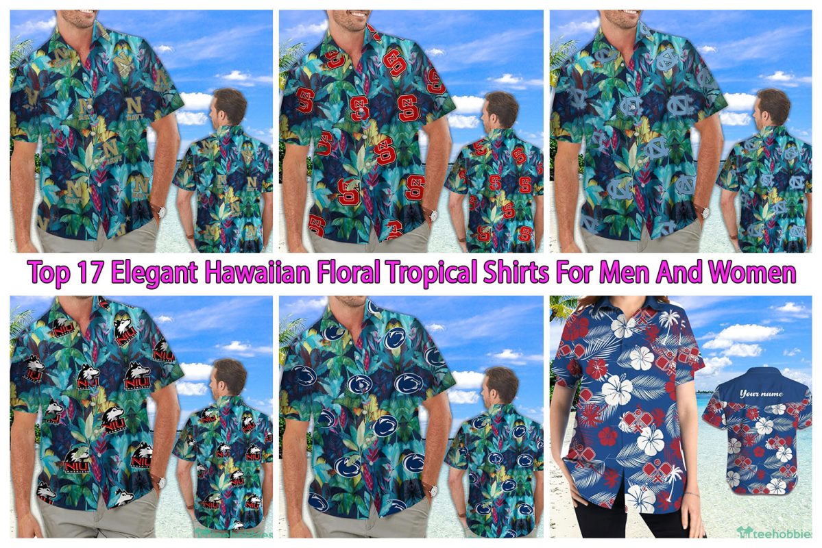 Top 17 Elegant Hawaiian Floral Tropical Shirts For Men And Women